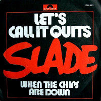 Slade - Let's Call It Quits