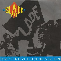 Slade - That's What Friends Are For