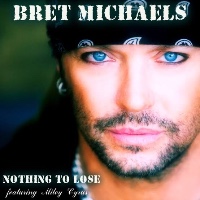 Bret Michaels feat. Miley Cyrus - Nothing To Lose