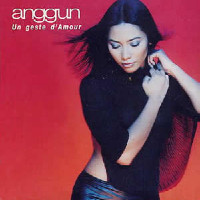 Anggun - Un Geste D'Amour