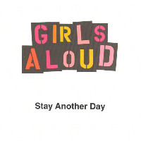 Girls Aloud - Stay Another Day