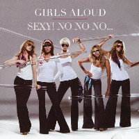 Girls Aloud - Sexy! No No No...