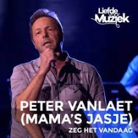 Peter Vanlaet feat. Mama's Jasje - Zeg het vandaag