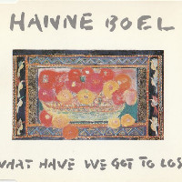 Hanne Boel - What Have We Got To Lose?