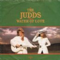 The Judds - Water Of Love
