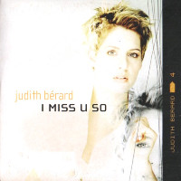 Judith Bérard - I Miss U So