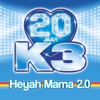 K3 - Heyah Mama 2.0