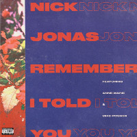 Nick Jonas feat. Anne-Marie and Mike Posner - Remember I Told You