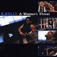 R. Kelly - A Woman's Threat