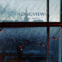 Longview - If You Asked