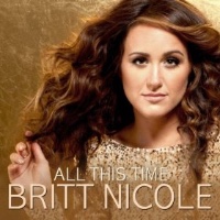 Britt Nicole - All This Time
