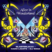 BlasterJaxx feat. Hard Lights and Dj Soda - Alice in Wonderland