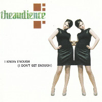 theaudience - I Know Enough (I Don't Get Enough)