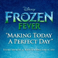 Idina Menzel and Kristen Bell - Making Today a Perfect Day (From "Frozen Fever")