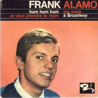Frank Alamo - Je Veux Prendre Ta Main