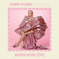 Anne-Marie  - remixed by James Hype - Birthday [James Hype Remix]