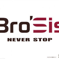 Bro'Sis - Never Stop