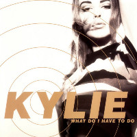 Kylie Minogue - What Do I Have To Do [7" Mix]