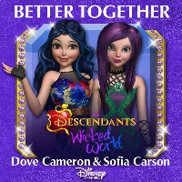 Dove Cameron and Sofia Carson - Better Together