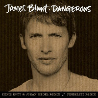 James Blunt  - remixed by Deniz Koyu - Dangerous [Deniz Koyu & Johan Wedel Remix]