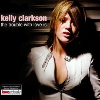 Kelly Clarkson - The Trouble with Love Is