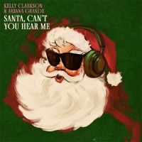 Kelly Clarkson and Ariana Grande - Santa, Can't You Hear Me