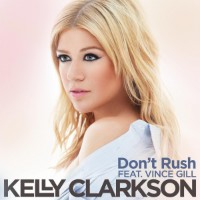 Kelly Clarkson feat. Vince Gill - Don't Rush