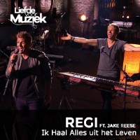 Regi feat. Jaap Reesema - Ik Haal Alles uit het Leven