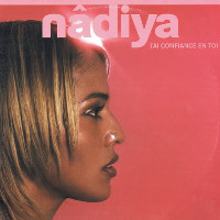 Nâdiya - J'Ai Confiance En Toi