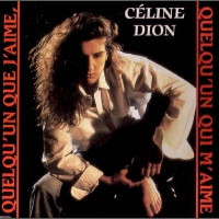 Céline Dion - Quelqu'Un Que J'Aime, Quelqu'Un Qui M'Aime