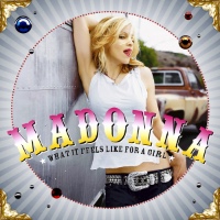 Madonna - What It Feels Like For A Girl