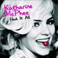 Katharine McPhee - Had It All