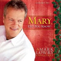 Mark Lowry - Mary, Did You Know?