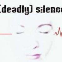 (Deadly) Silence