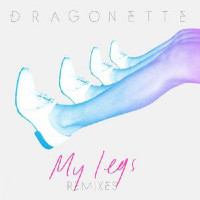 Dragonette - My Legs [Remix]
