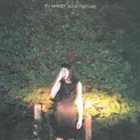 PJ Harvey - Good Fortune