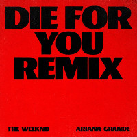The Weeknd feat. Ariana Grande - Die For You [Remix]