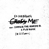 Ed Sheeran feat. Chance The Rapper and PnB Rock  - remixed by M-22 - Cross Me [M-22 Remix]