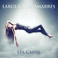 Léa Castel - Larguer Les Amarres