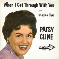 Patsy Cline feat. The Jordanaires - When I Get Through With You