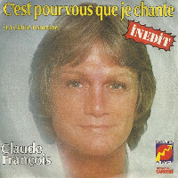 Claude François - C'Est Pour Vous Que Je Chante (La Claire Fontaine)