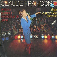 Claude François - Un Peu D'Amour, Beaucoup De Haine