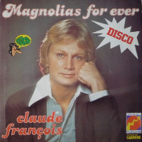 Claude François - Magnolias For Ever