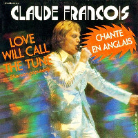 Claude François - Love Will Call The Tune