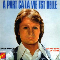 Claude François - À Part Ça, La Vie Est Belle