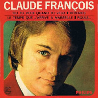 Claude François - Où Tu Veux, Quand Tu Veux