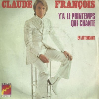 Claude François - Y'A Le Printemps Qui Chante