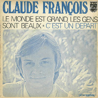 Claude François - Le Monde Est Grand, Les Gens Sont Beaux