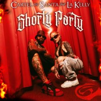 Cartel De Santa feat. La Kelly - Shorty Party
