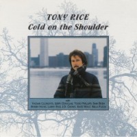 Tony Rice - Cold on the Shoulder